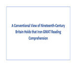 A Conventional View of Nineteenth Century Britain Holds that Iron GMAT Reading Comprehension